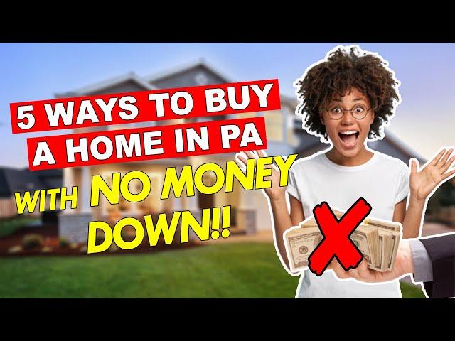 How to buy a home with no money down in Pennsylvania: The complete guide