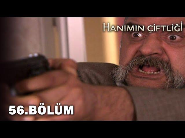 Hanımın Çiftliği 56. Bölüm - FULL BÖLÜM