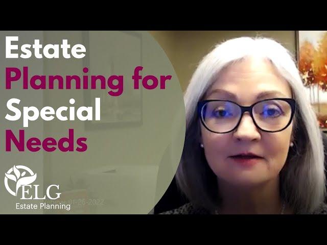 Estate Planning for Special Needs