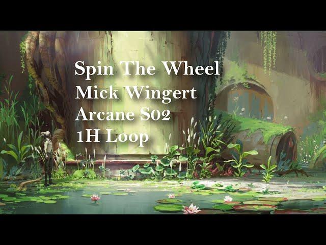 Spin the wheel | Mick Wingert | Arcane Season 2 | 1h Loop