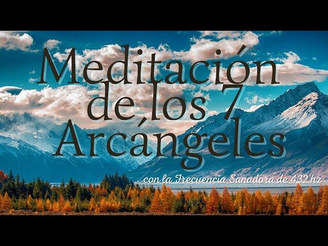 Meditación: INVOCACIÓN A LOS 7 ARCÁNGELES con Afirmaciones YO SOY (Frecuencia 432 Hz)