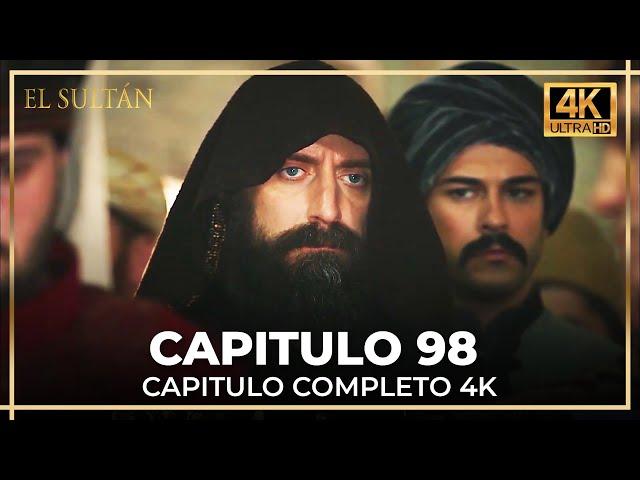 El Sultán | Capitulo 98 Completo (4K)