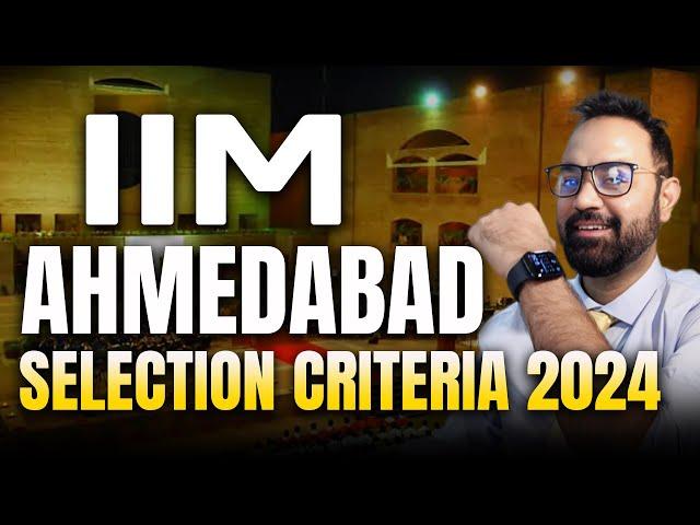 IIM Ahmedabad Admissions Selection Criteria 2024 | Can I Get Into IIM Ahmedabad ? Weightage of CAT