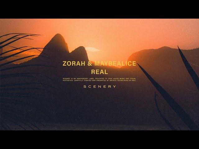 Zorah & maybealice - Real | scenery.