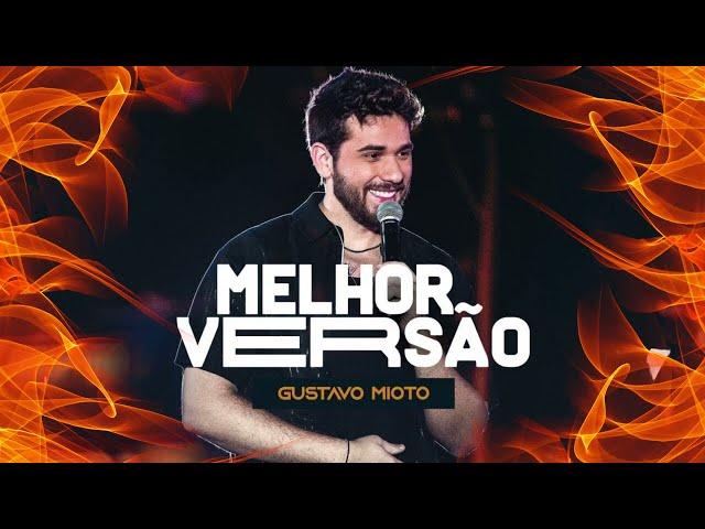 Gustavo Mioto - Melhor Versão