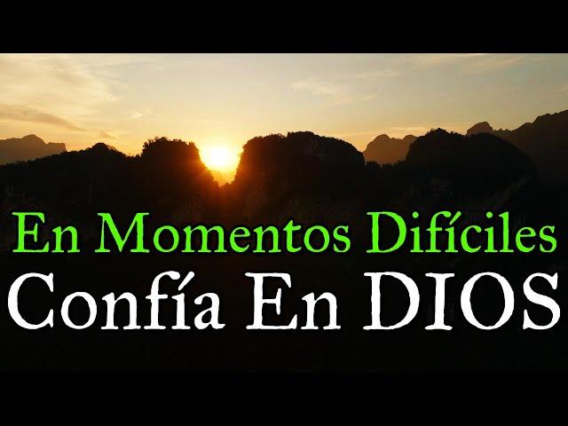 Dios Tiene Un plan Especial Para Ti ¦ En Momentos Difíciles Confía En Dios