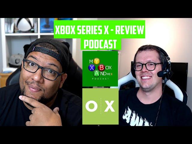 Xbox Series X REVIEW PODCAST! - With Mike Channell From OutsideXbox