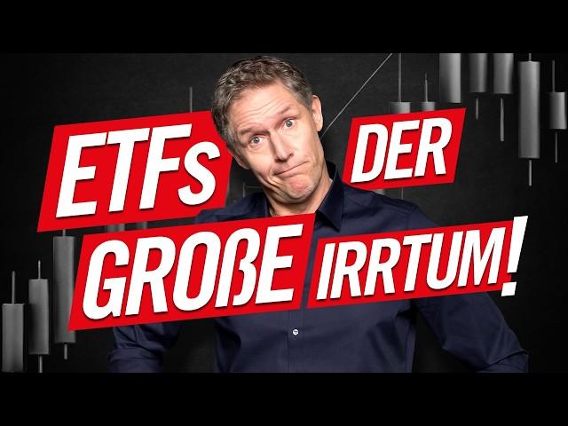 Der große Irrtum vieler ETF-Anleger!