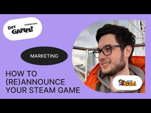 How to (Re)Announce Your Steam Game - Anton Daty, Senior Marketing Manager, tinyBuild