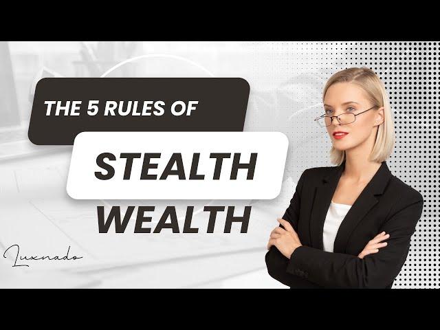 The Five Rules of Stealth Wealth