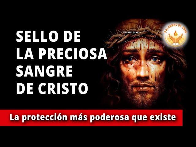 ORACION SELLO de la PRECIOSA SANGRE de CRISTO para SELLAR y PROTEGER