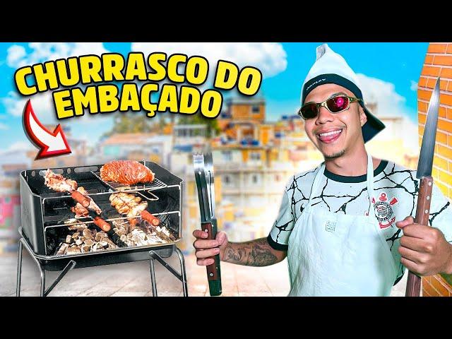 O CHURRASCO DO EMBAÇADO 2