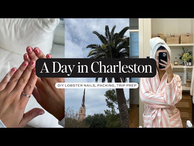 A DAY IN CHARLESTON: DIY Nails, Packing, Nantucket Trip Prep