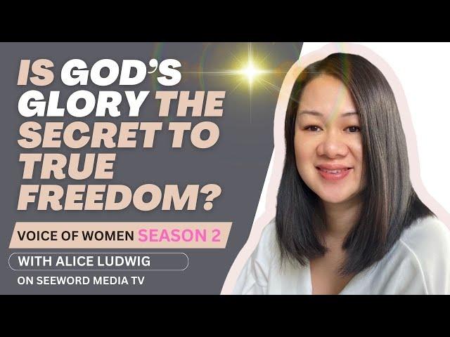 Is God's Glory the Secret to Freedom? | Voice of Women | Season 2 | Alice Ludwig | Refresh Clips