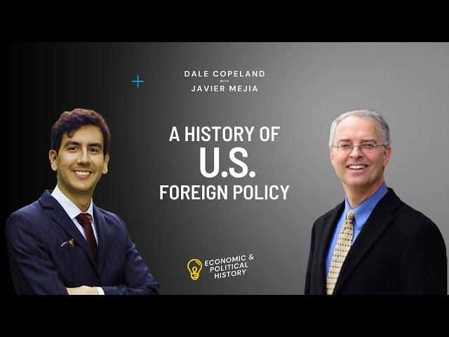 A History of American Foreign Policy | Dale Copeland with Javier Mejia