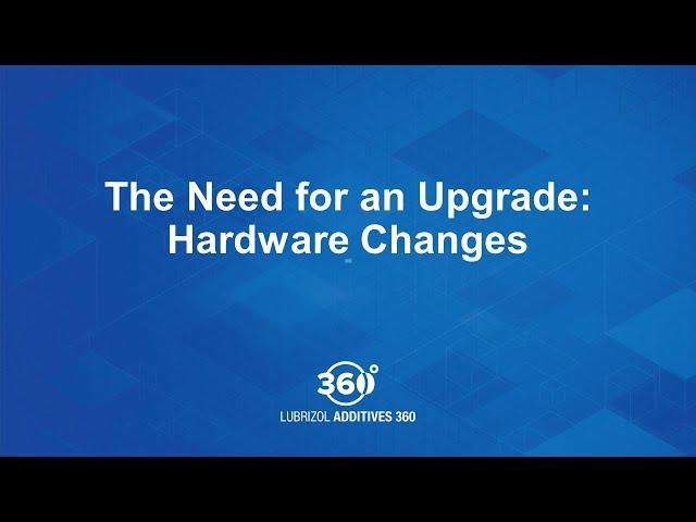 The Need for an Upgrade: Hardware Changes