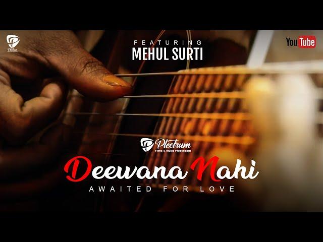 Deewana Nahi l Awaited For Love (Raju Chacha) | Plectrum Films & Music Production