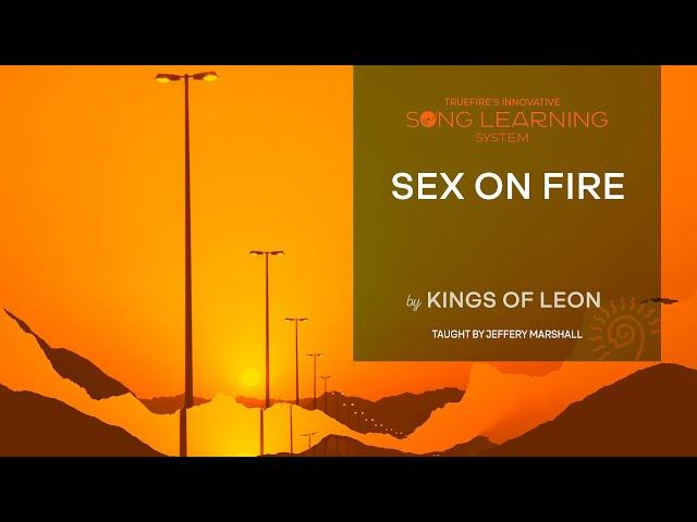  How to Play "Sex On Fire" by Kings of Leon on Guitar - Introduction - TrueFire