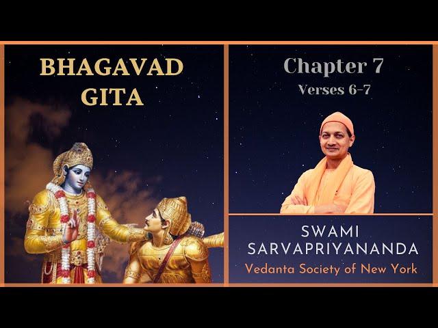 92. Bhagavad Gita I Chapter 7 Verses 6-7 I Swami Sarvapriyananda