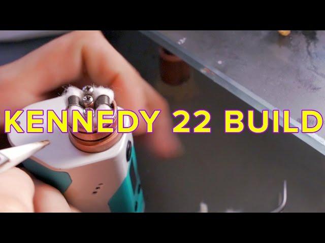 KENNEDY 22 Flavor/Clouds Build!