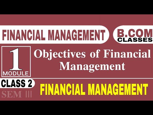 Objectives Of Financial Management|Financial Management|B.Com Class Malayalam