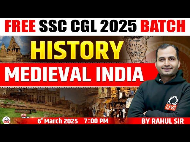 MEDIEVAL INDIA | HISTORY | FREE SSC CGL 2025 BATCH | HISTORY BY RAHUL SIR