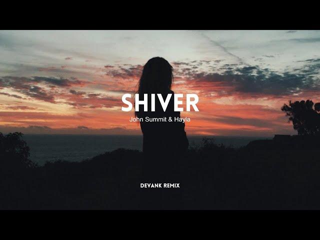 John Summit & Hayla - Shiver (DEVANK REMIX)