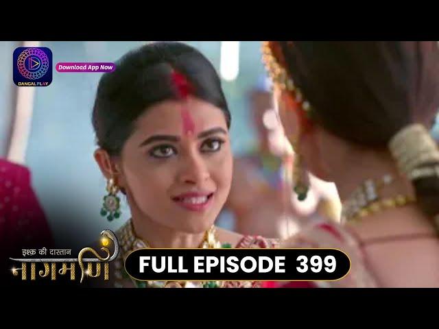 Ishq Ki Dastaan Naagmani | Full Episode 399 | Dangal TV