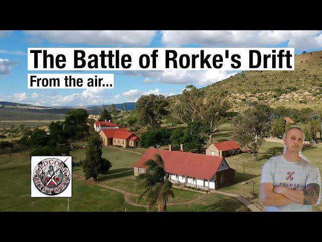 Rorke's Drift: A timeline (w/ drone shots)