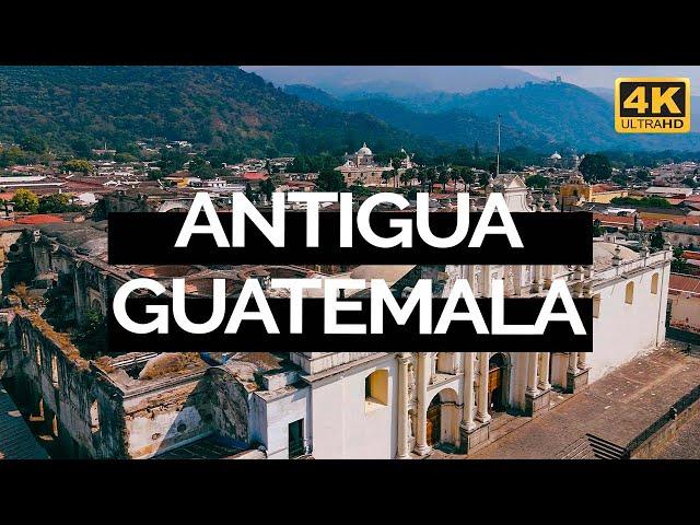 Antigua Guatemala, Guatemala (4K)