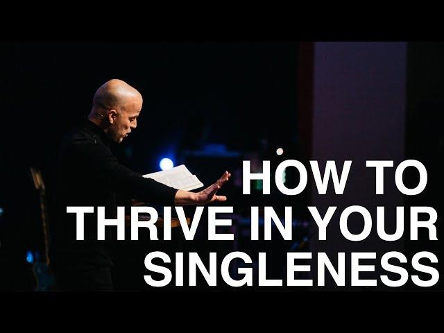 How to Thrive in Your Singleness - Ben Stuart