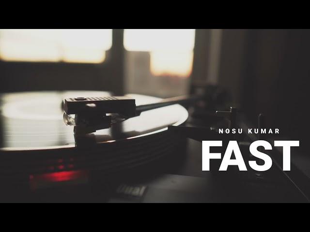 FAST : NOSU KUMAR