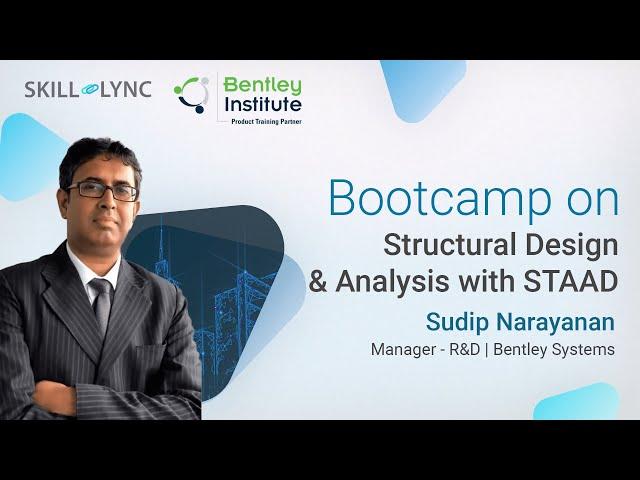 Structural Design and Analysis with STAAD | Skill-Lync Bootcamp | Bentley Institute