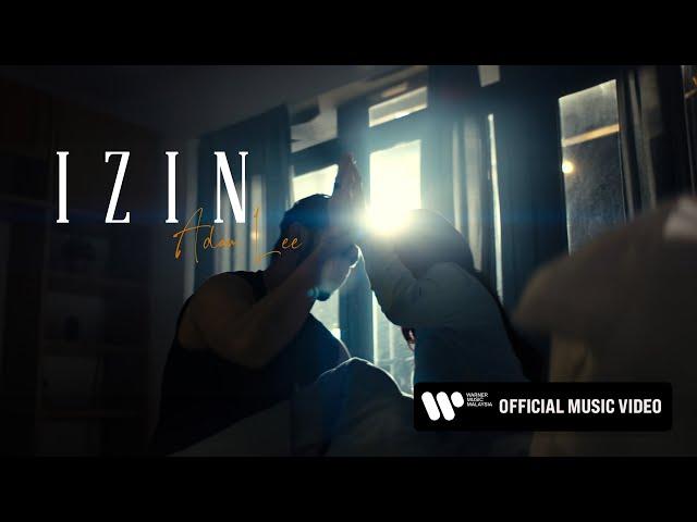 Adam Lee – IZIN (Official Music Video)