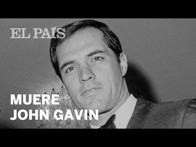 Muere John Gavin, actor de Hollywood y diplomático incómodo en México