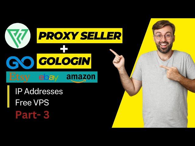 Proxy Seller & GoLogin for Dropshipping, Multiple eBay Account Management, Best proxy for etsy, eBay