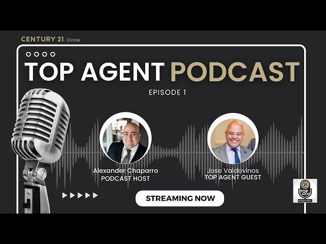 Top Agent Podcast with Jose Valdovinos - Episode 1