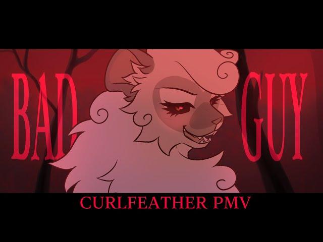 BAD GUY 🩸 CURLFEATHER PMV