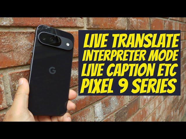 Google Pixel 9/9 Pro/9 Pro XL : How to Use Live Translate, Live Caption, Interpreter Mode & More!