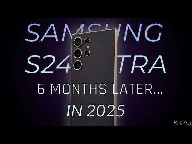 Samsung Galaxy S24 Ultra Long Term Review - Still worth it in 2025? | Kiran Jothi