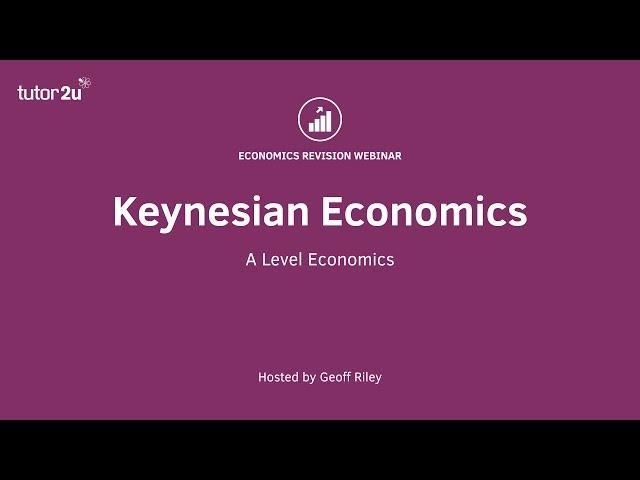 Keynesian Economics - A Level and IB Economics