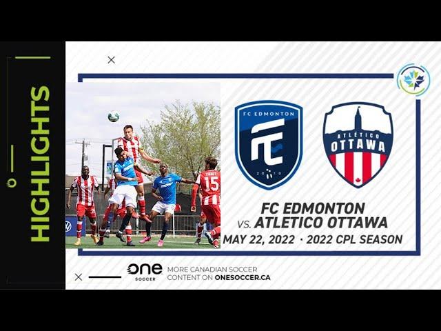 HIGHLIGHTS: FC Edmonton vs. Atlético Ottawa (May 22, 2022)