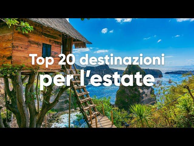 TOP 20 DESTINAZIONI PER UN VIAGGIO IN ESTATE