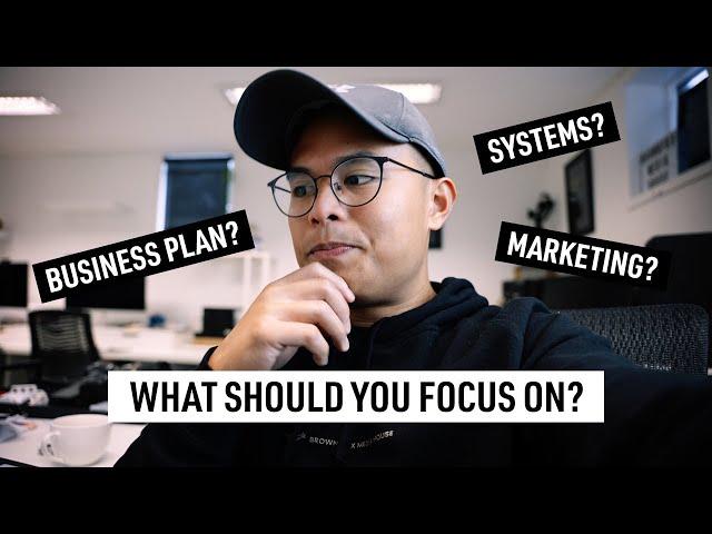 The MAIN things to FOCUS ON when starting a business