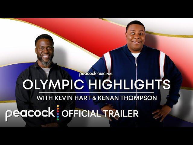 Olympic Highlights with Kevin Hart & Kenan Thompson | Official Trailer | Peacock Original