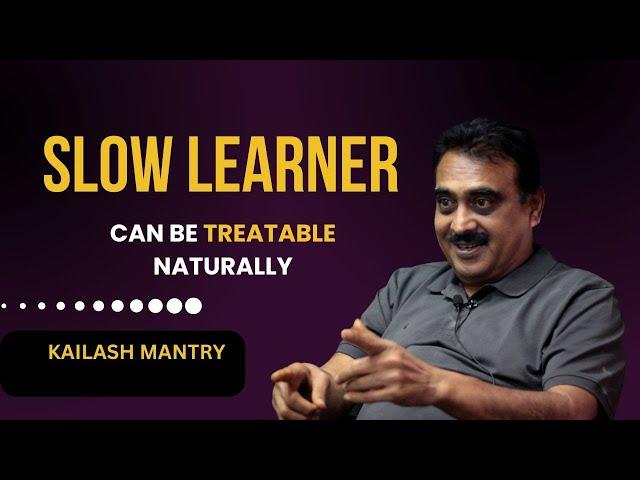 Slow Learner ( Learning Disorder ) | Kailash Mantry | English