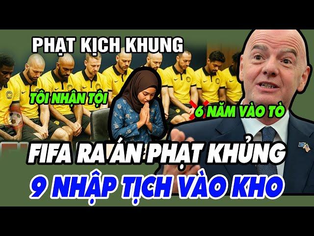 Chính Thức FIFA triệu tập dàn nhập tịch Lậu Malaysia, nhận bản án kinh hoàng, cả Châu Á hả hê