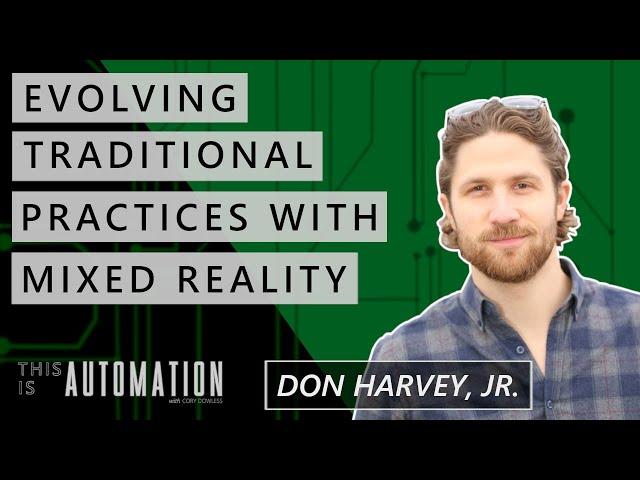 Evolving Traditional Practice with Mixed Reality (Don Harvey, Jr., Harvin AR)