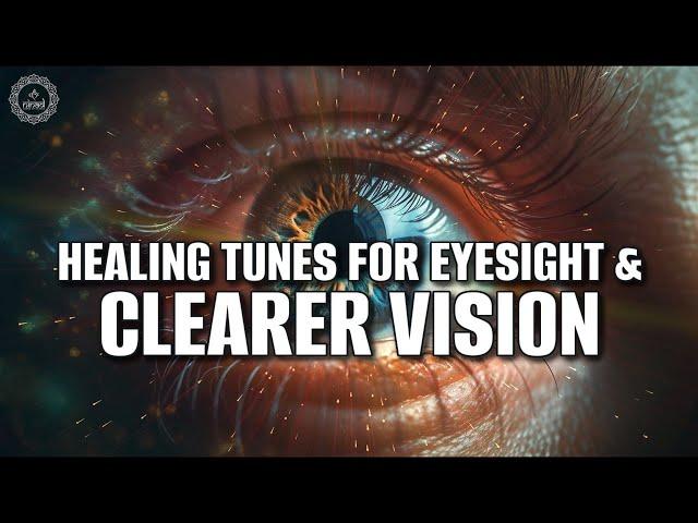 Eye Restoration - Soothe Eye Fatigue | Healing Tunes For Eyesight & Clearer Vision | 528 Hz Music