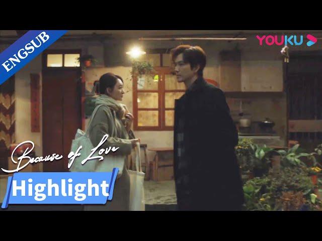 My highschool sweetheart is distressed when he knows I'm married now | Because of Love | YOUKU